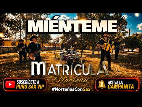 La Matrícula Norteña - Miénteme (2026)