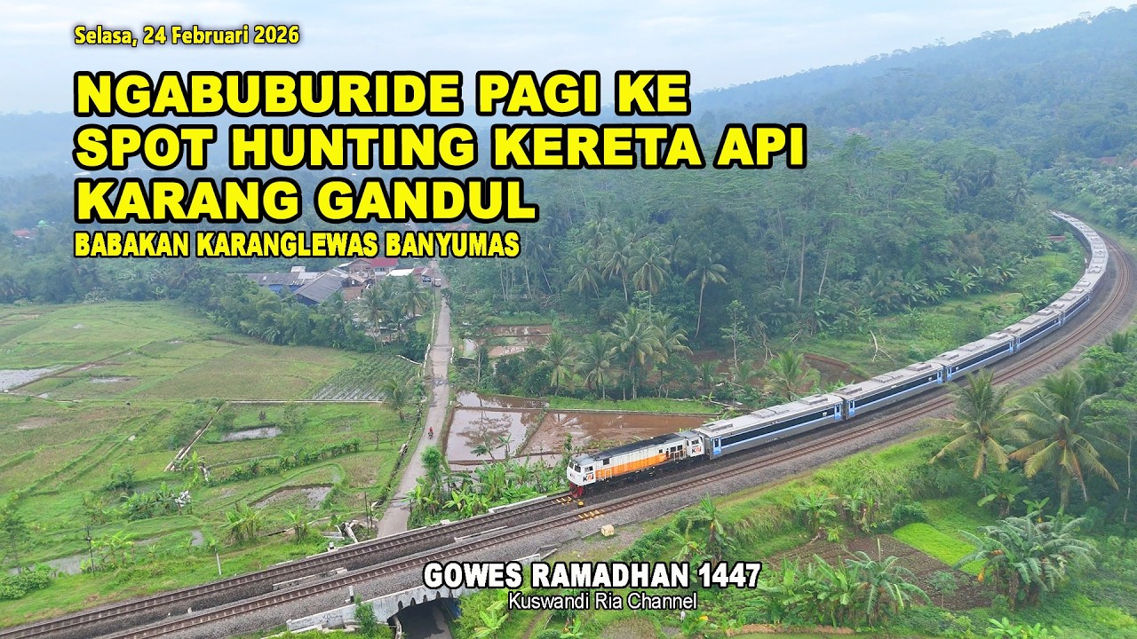 NGABUBURIDE PAGI KE SPOT HUNTING KERETA API KARANG GANDUL, GOWES RAMADHAN 1447 H
