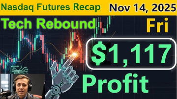 2025-11-14 Nasdaq Futures Recap, Profit $1,117