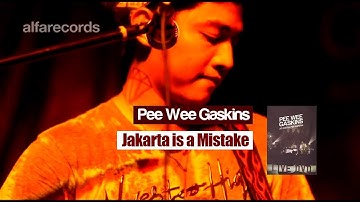 Pee Wee Gaskins - Jakarta is a Mistake (FROM LIVE DVD)