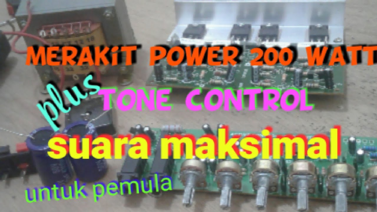 Cara merakit power amplifier dan tone control untuk pemula | power ...