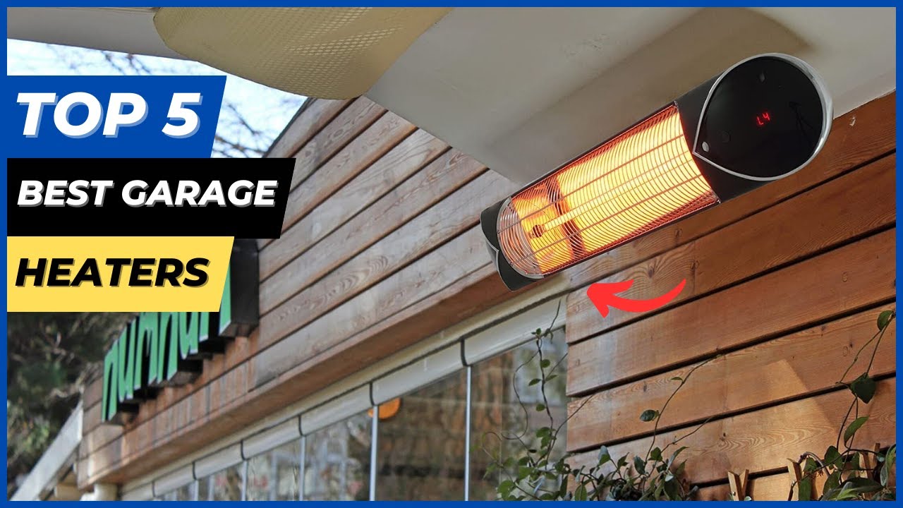 Best Garage Heaters for the money Top 5 Best Garage Heaters review