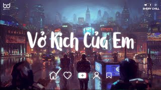 Nhạc Chill TikTok 2024 - Vở Kịch Của Em Lofi  - Thật quá khó để anh quên người -  Nhạc buồn  2024