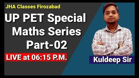 UP PET Special  Maths Series Part-02 Kuldeep Sir JHA Classes Firozabad #uppet, #upsssb, #mathstricks