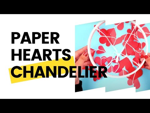 DIY valentine's day crafts | Paper Hearts Chandelier