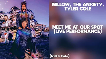 WILLOW, THE ANXIETY, Tyler Cole - Meet Me At Our Spot (Live Performance) 432Hz