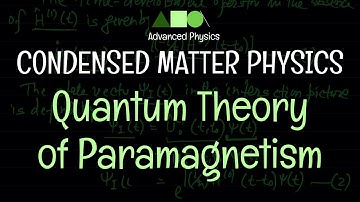 Condensed Matter Physics - Paramagnetism : Quantum Theory of Paramagnetism - 02