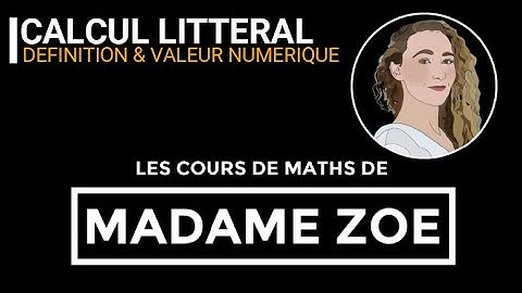 CALCUL LITTERAL - INTRODUCTION, DEFINITION & VALEUR NUMERIQUE D