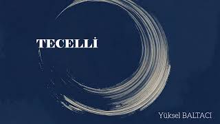 Yüksel Baltacı - Tecelli (Taşacak Bu Deniz Dizi Müzikleri) Resimi