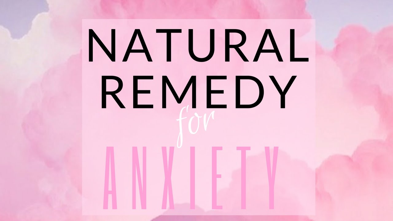 Natural Remedy for Anxiety by Courtney Bentley 