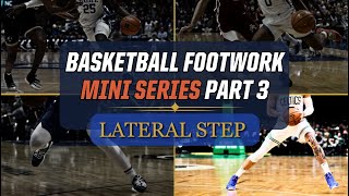 Basketball Footwork MINISERIES PART 3: Leveraging Lateral Steps for Scoring Options in Basketball