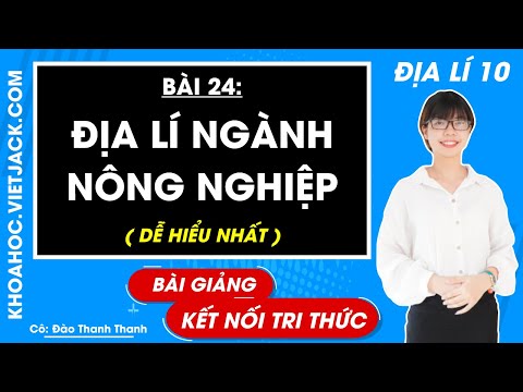 Video Địa lí ngành nông nghiệp - Bài 24 - Địa lí 10 Kết nối... - youtube