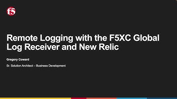 Remote Logging with the F5XC Global Log Receiver and New Relic