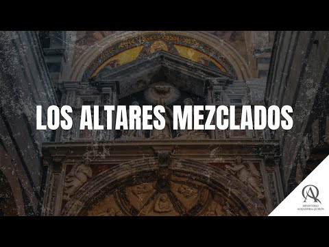 LOS ALTARES MEZCLADOS - Profeta Alejandra Quirós