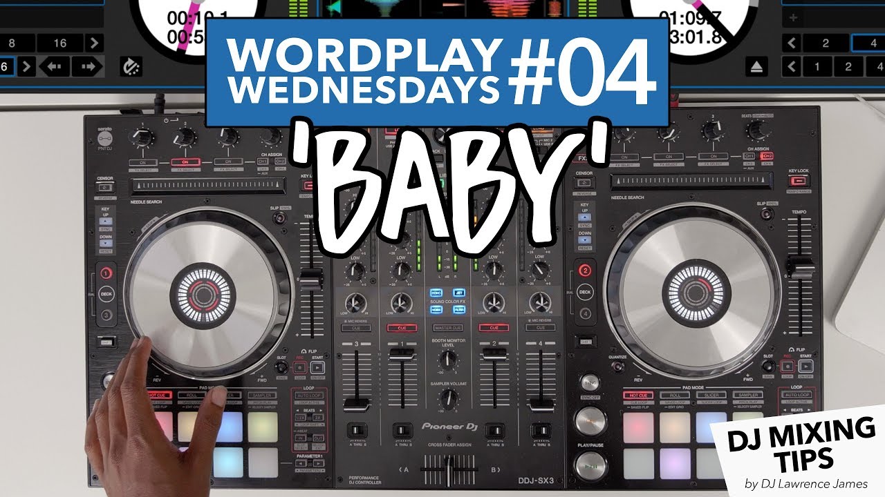 WordplayWednesdays 04 'BABY' DJ Mixing Tips on Pioneer DDJ SX3
