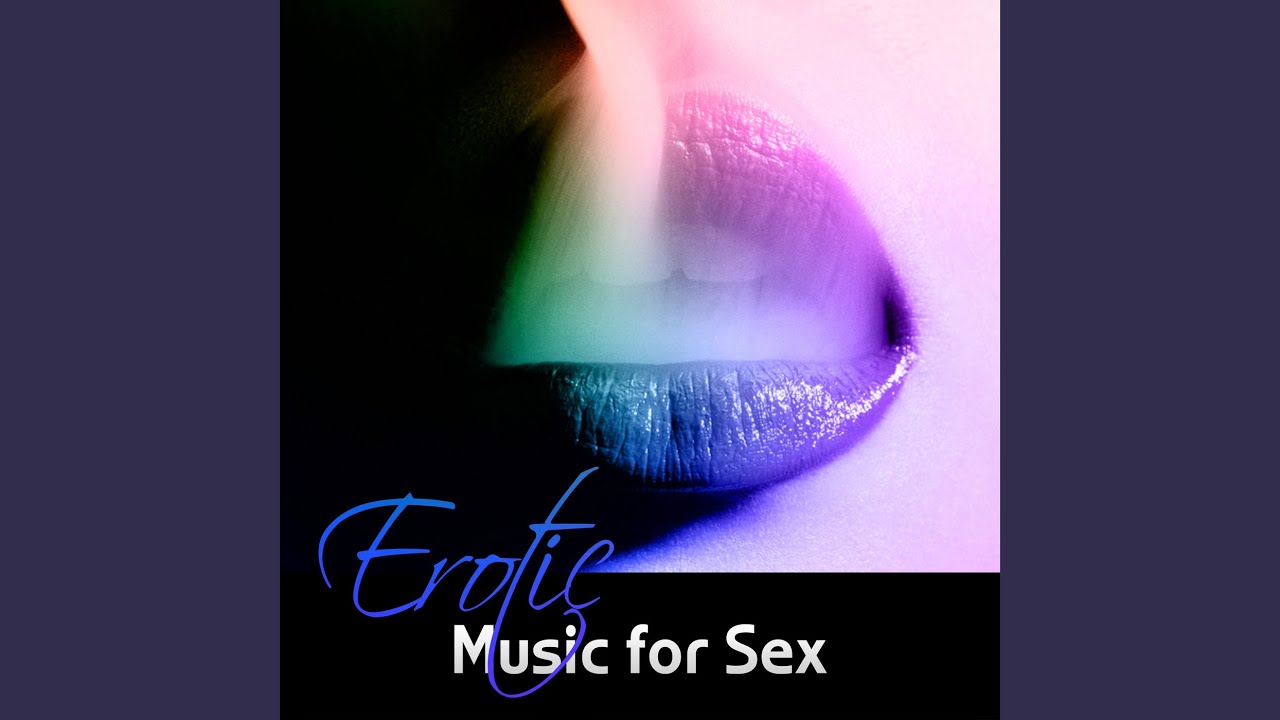 Erotic Music for Sex - YouTube