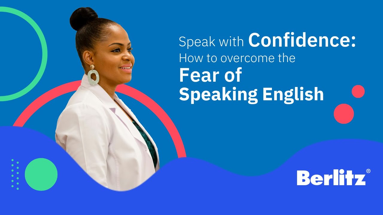 Speak with Confidence: How to Overcome the Fear of Speaking English ...