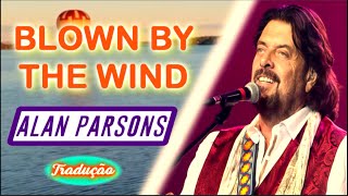 Alan Parsons - &quot;Blown By The Wind&quot; (Letra - Português - BR)