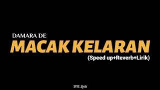 MACAK KELARAN - DAMARA DE   (Speed up Reverb Lirik). nek pancene kabeh aku Sek nglekasi