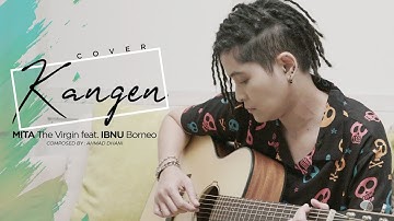 Kangen by Dewa 19 - Mita The Virgin feat Ibnu Borneo (Cover)