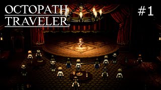 【OCTOPATH TRAVELER】1 はじめから【ネタバレ注意】