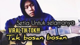 DJ Tak bosan-bosan |viral tik tok |setia untuk selamanya |fingerstyle gitar