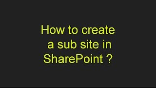 How to create a subsite in SharePoint ?