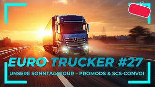 Euro Truck Simulator 2 #27 🚛 Unsere Sonntagstour geht weiter – ProMods & SCS-Convoi LIVE ab 9 Uhr