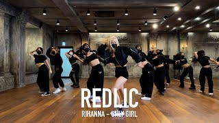REDLIC X G CLASS CHOREOGRAPHY VIDEO / Rihanna - Only Girl