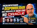 INCREMENTANDO A DISPONIBILIDADE DOS ARQUIVOS DO REDO LOGS NO ORACLE