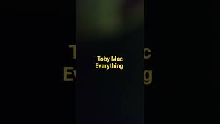 Toby Mac Everything