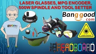 Banggood Mailbag - CNC Spindle, Laser Glasses, MPG and more