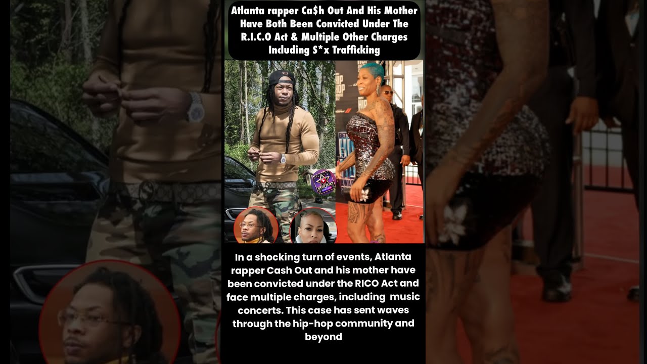 Breaking News Atlanta Rapper Cash Out His Mother Convicted Under RICO Act More Shorts