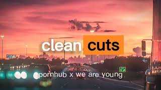 pornhub x we are young / clean cuts