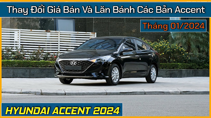 Đánh giá xe oto accent 2023 năm 2024