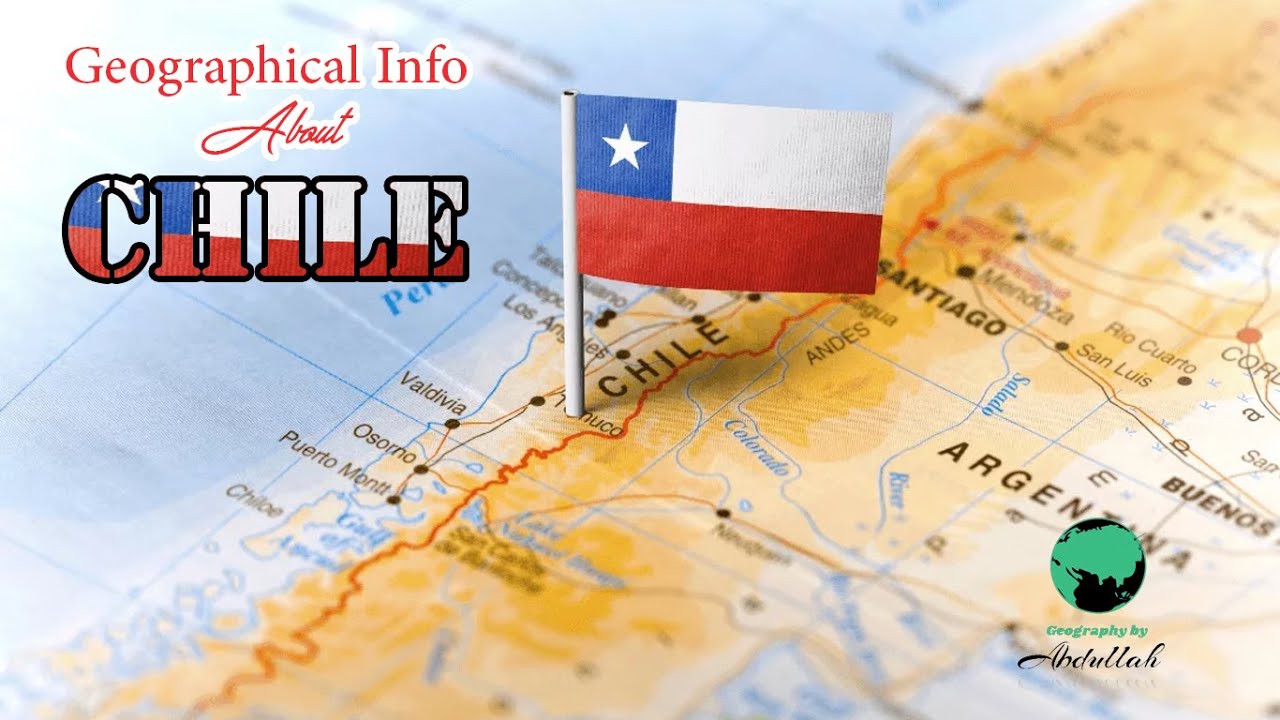 Geographical info about Chile By Geography By Abdullah YouTube
