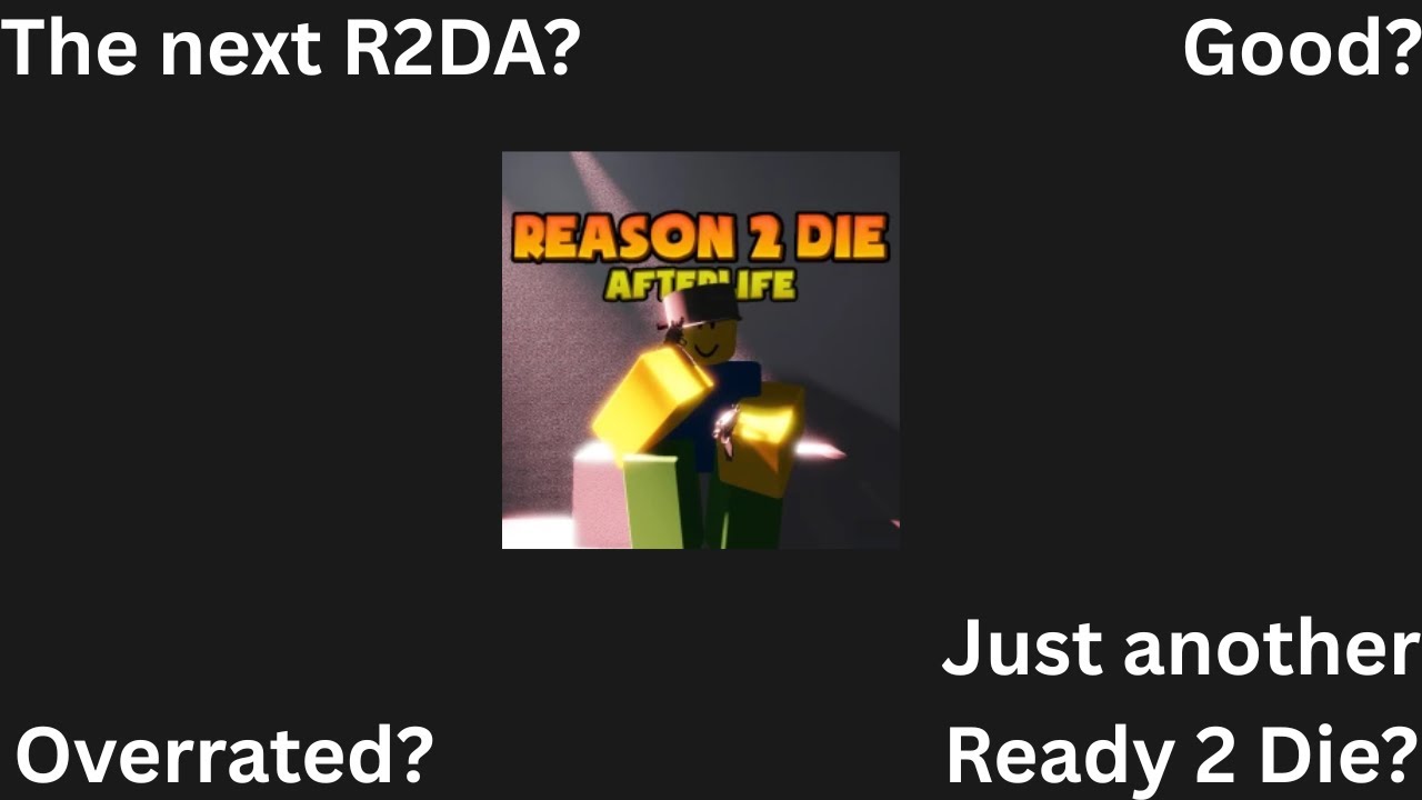 Is Reason 2 Die Afterlife the Next R2DA?