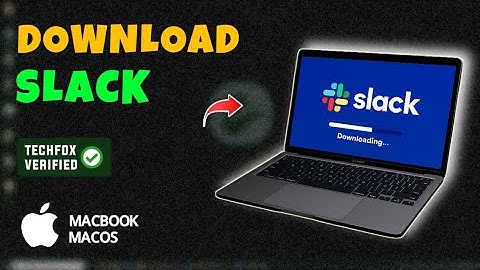 How to Download and Install Slack on MacBook - Full Guide
