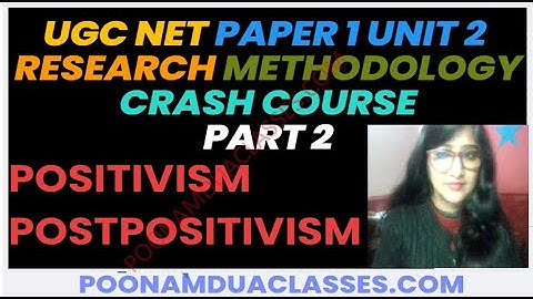 UGC NET Unit-II Research Aptitude: PART 2 Positivism and PostPositivism in Hindi by Poonam Dua