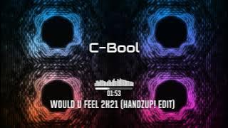 C-Bool - Would U Feel 2K21 (BassMan & DJ Arek HandZUP! Edit)
