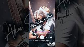 Aku Selalu Ada ! by.abdi #music#lagu#rock