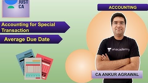 Accounting For Special Transaction | Average Due Date | JUST CA Foundation |  Ankur Agarwal