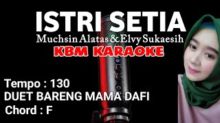 KARAOKE DANGDUT ISTRI SETIA KARAOKE MUCHSIN ALATAS & ELVY SUKAESIH  (Karaoke Duet Mama Dafi)