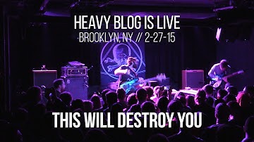 This Will Destroy You: Live in Brooklyn, NY 2-27-15 (FULL SET)