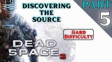 Discovering The Source / Dead Space 3 (PC) / Hard Difficulty / Part 5 - [2K/60fps]
