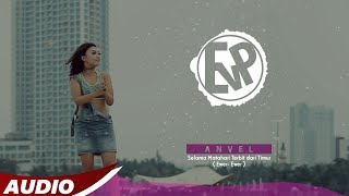 Anvel -  Selama Matahari Terbit dari Timur ( Ewer - Ewer ) | [Official Music]