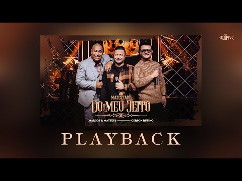 Marcos e Matteus Feat Gerson Rufino - Do Meu Jeito | Majestade (Playback Com Letra)