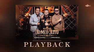 Marcos e Matteus Feat Gerson Rufino - Do Meu Jeito | Majestade (Playback Com Letra)