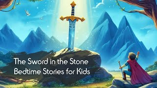 The Sword in the Stone | Bedtime Stories for Kids