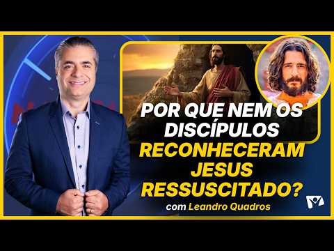 Did Jesus change His appearance… or was there something supernatural going on? - Leandro Quadros